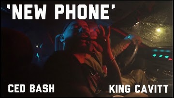 Ced Bash & King Cavitt - New Phone (Music Video)