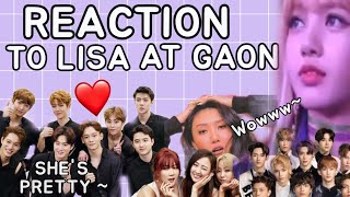 IDOLS REACT TO LISA AT GAON| lisa fanboys