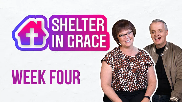 SHELTER IN GRACE I WEEK FOUR I PASTOR TROY & JANA ...