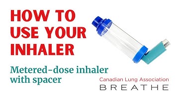How to use your metered-dose inhaler (puffer) with a spacer