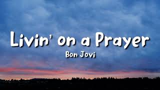 bon jovi - Livin’ on a Prayer (lyrics)
