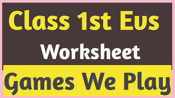 Class 1/Class 1 Evs/Class1 EVS worksheet/Games we Play/Evs worksheet for class 1 CBSE/NCERT/Olympiad