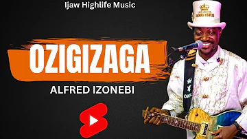 OZIGIZAGA BY ALFRED IZONEBI #AlfredIzonebi #Ozigizaga #ijawhighlifemusic