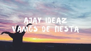 Ajay IDEAZ - Vamos de Fiesta lyrics (terjemahan)