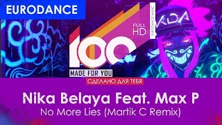 Nika Belaya Feat. Max P - No More Lies (Martik C Remix) Resimi