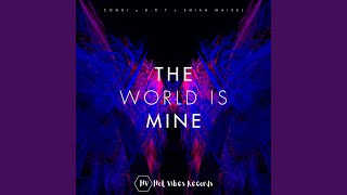 The World Is Mine - ConKi, B.R.T, Shiah Maisel