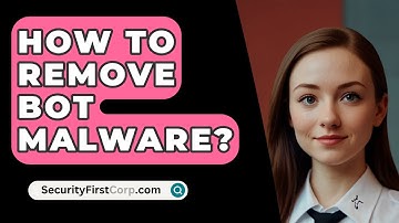 How To Remove BOT Malware? - SecurityFirstCorp.com