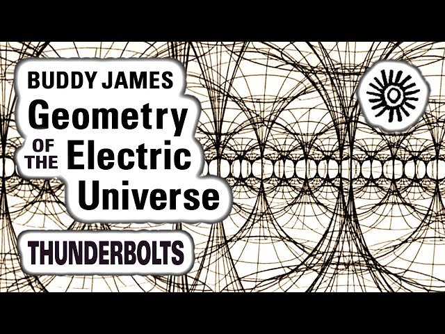 Buddy James: Geometry of the Electric Universe | Thunderbolts