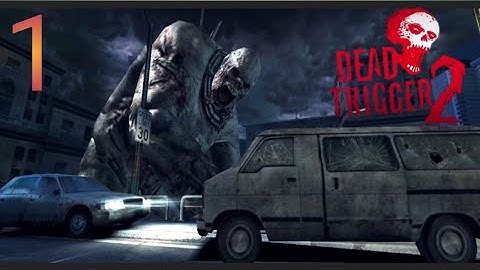 Dead Trigger 2- walkthrough android part 1