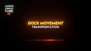 Free Dock Movement Sound Effect [Transportation]