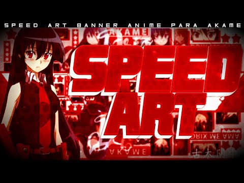 🥀•[Speed Art]•Banner anime para Akame•|Pedidos off|•✨