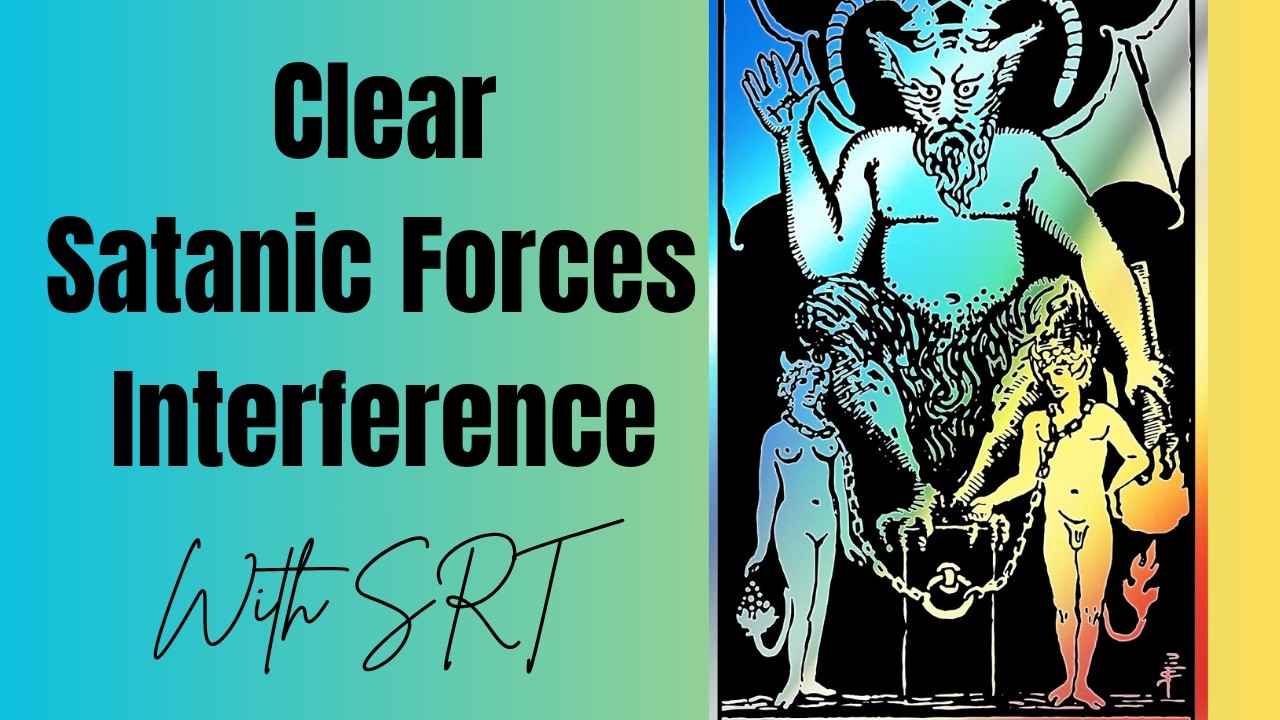 CLEAR SATANIC FORCES INTERFERENCE WITH SRT