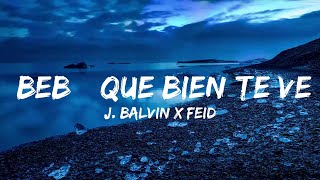 J. Balvin x Feid - Baby Que Bien Te Ves (Letra/Lyrics) | Музыкальная высота