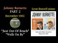 Johnny burnette part 2  1961 just out of reach walk on by leon russell piano