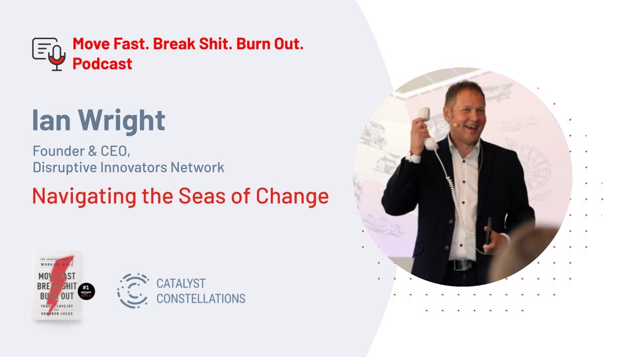 Ian Wright, Founder & CEO at Disruptive Innovators Networks - Navigating the Seas of Change