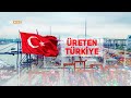 Üreten Türkiye 24. Bölüm