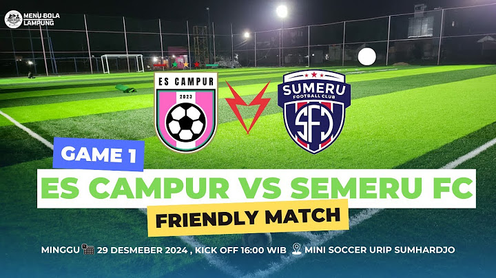 🛑SERU❗️❗️❗️ FRIENDLY MATCH // GAME 1 // ES CAMPUR 1 VS SEMERU FC  //