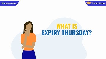 What is Expiry Thursday? | Smart Money