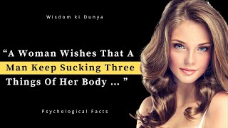 Psychology Says A woman's wish is for a man to keep sucking three things of her body by putting them
