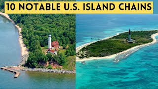 10 Notable U.S. Island Chains