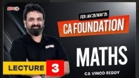 CA Foundation Maths Lecture 3 For Jan 25/ May 25 By CA Vinod Reddy