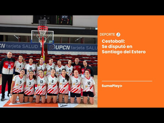 Cestoball: Se disputó en Santiago del Estero