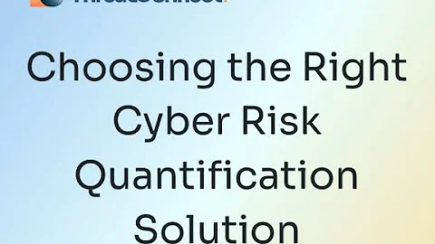 Webinar on Cyber Risk Quantification: Choosing the Right Solution