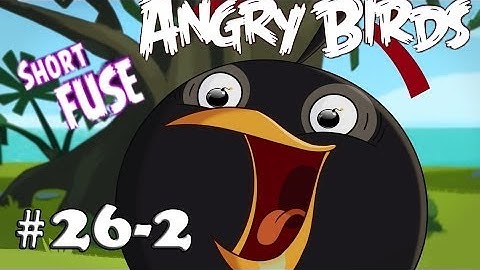 Angry Birds / Short Fuse / Level 26-2 Three Stars Walkthrough