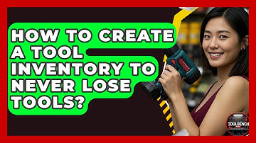 How To Create A Tool Inventory To Never Lose Tools? - ToolBench Pros