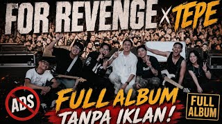 FOR REVENGE X TEPE FULL ALBUM TERBAIK 2026 🔥 TANPA IKLAN | Lagu Galau & Emo Pop Punk Indonesia