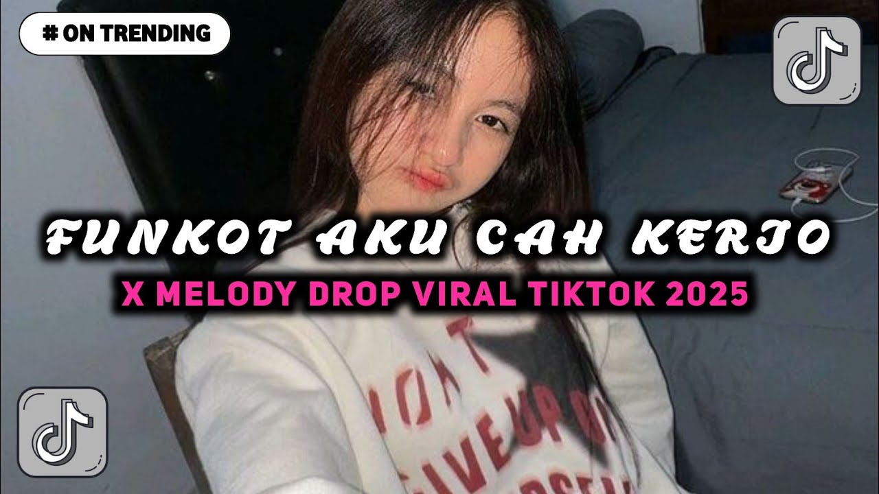 DJ FUNKOT AKU CAH KERJO DEK LUNGAKU RA KEGET CIDRO X DROP MELODY VIRAL TIKTOK