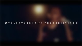 My Alkyvaskha - Your Existence