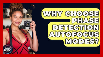 Why Choose Phase Detection Autofocus Modes? - Image Review Studio