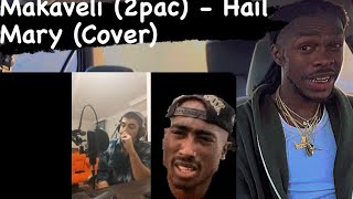 Makaveli (2pac) - Hail Mary (Cover) REACTION VIDEO 🤦🏾‍♂️🤷🏾‍♂️ YALL LET ME KNOW 📌📍