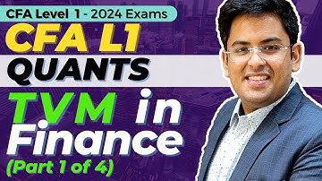 CFA Level 1 (2024) - Quantitative Methods | Time Value of Money in Finance | Part 1 @gouravkabra