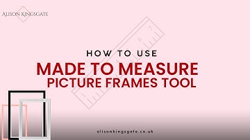 How To Order Made To Measure Picture Frames Online | Step-by-Step Guide By Alison Kingsgate