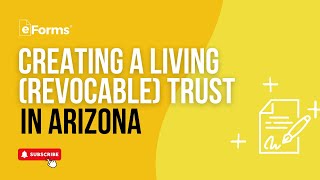 How to Create a Living (Revocable) Trust in Arizona