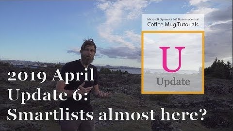 Dynamics 365 Business Central: Title 2019 April Update 6;  Smartlists almost here?