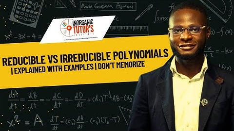  Reducible vs Irreducible Polynomials | Explained with Examples|Don’t memorize 