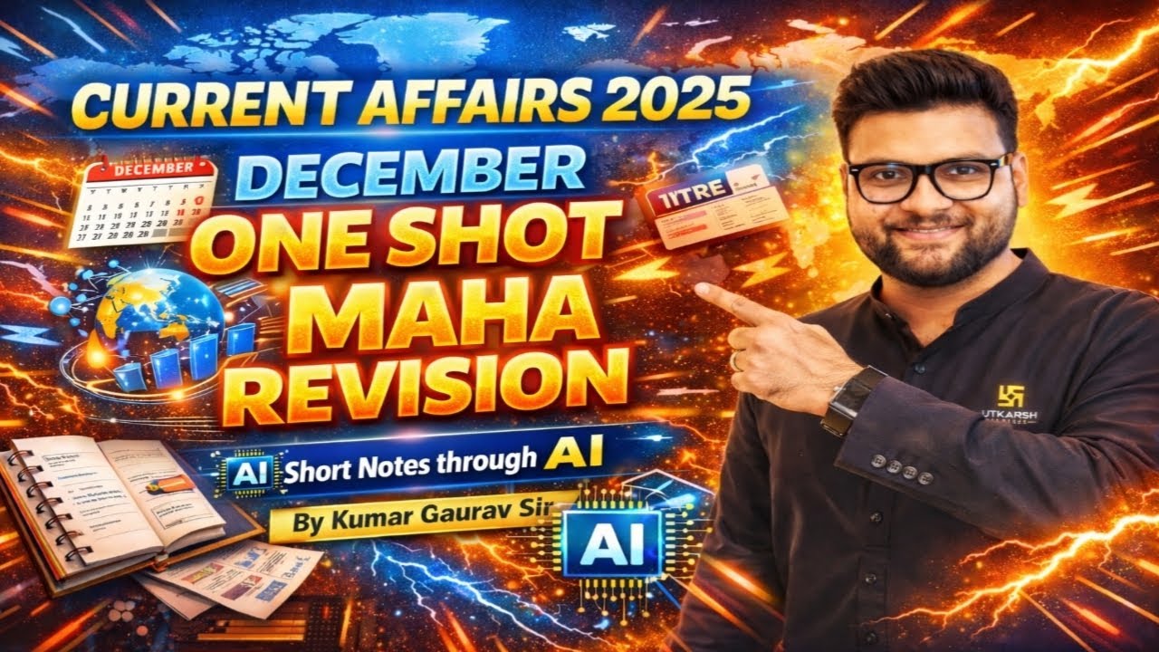 December Current Affairs 2025 | ONE SHOT Revision | AI GENERATED | By Kumar Gaurav Sir 😱