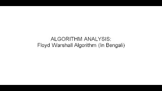 ALGORITHM ANALYSIS: Floyd Warshall Algorithm (In Bengali)