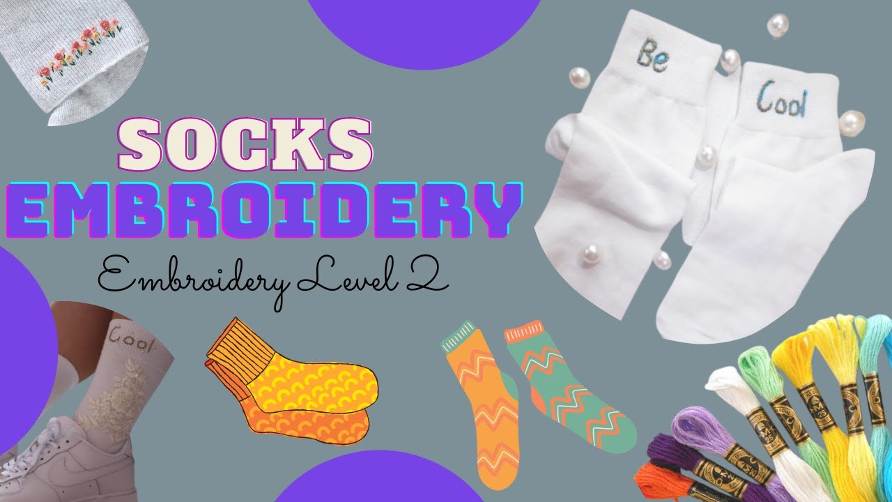 HOWTO EMBROIDER ON SOCKS Easy Beginners Embroidery on Socks YouTube
