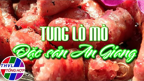 Bếp Việt: Tung lò mò - Đặc sản An Giang