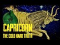 Capricorn the cold hard truth