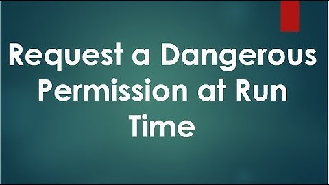 Android Permission  - 03 - Request a Dangerous Permission at Run Time