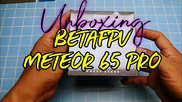 Unboxing BetaFPV Meteor65 Pro | Best 1S Micro FPV Drone for Beginners