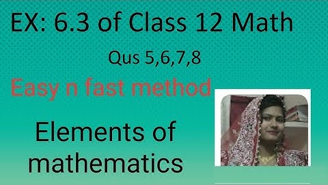 Ex : 6.3 of class 12 maths/elements of mathematics/Qus 5,,6,7,8