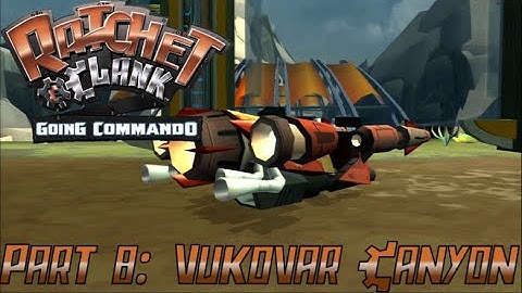 Ratchet & Clank: Going Commando | Part 8: Planet Barlow - Vukovar Canyon (Ps2/Ps3)