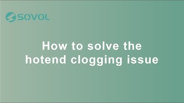 How to solve the hotend clogging issue | Sovol SV01