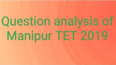 Question analysis for Manipur TET 2019